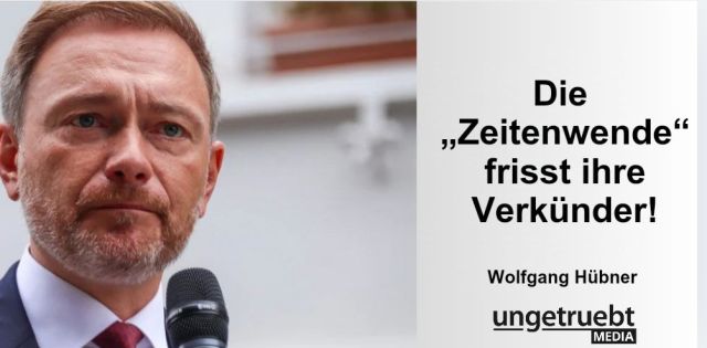 **DIE „ZEITENWENDE“ FRISST IHRE VERKÜNDER**