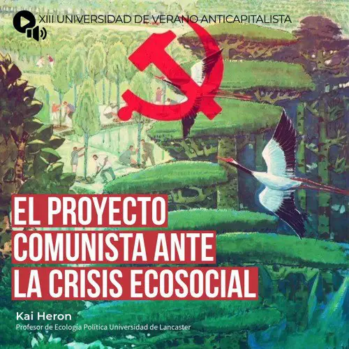 Comenzamos la difusión de las charlas del ciclo de Ecosocialismo con **"El proyecto comunista ante la crisis ecosocial"**