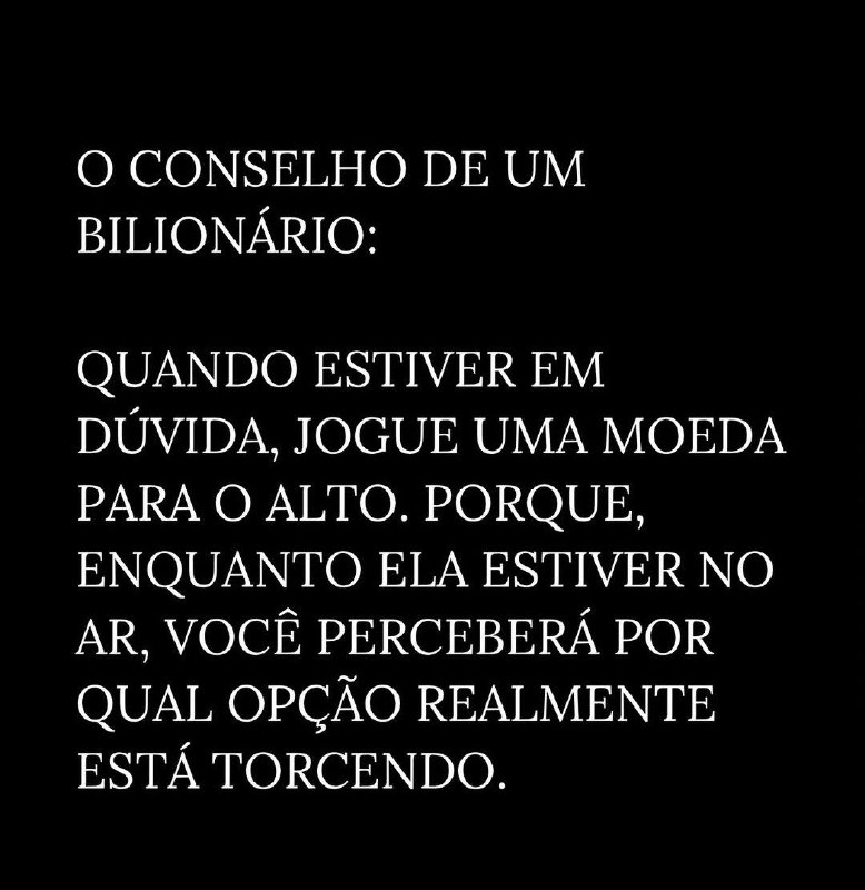 **"Decidir na moeda é sagrado"**