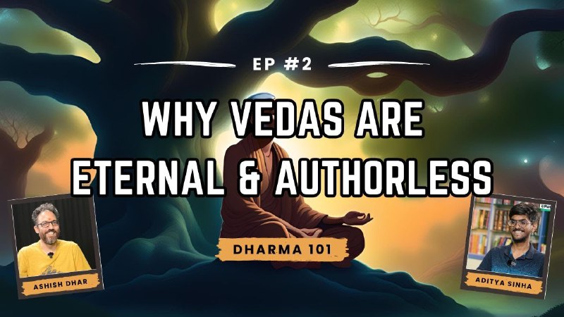 *Why Vedas are eternal and authorless*