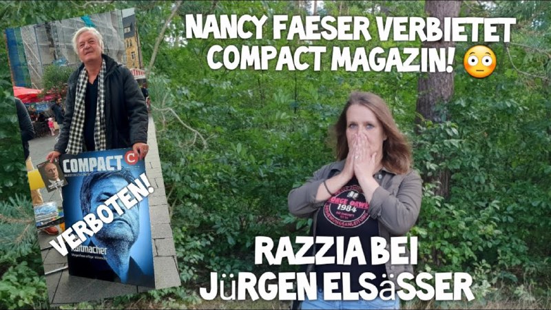 *****❗️*** MEINUNG ***❗️*** ZENSUR: Nancy Faeser verbietet COMPACT Magazin! ***😳******💥*** Razzia bei Jürgen Elsässer ***😱*****