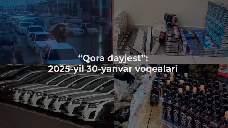 **“Qora dayjest”: 2025-yil 30-yanvar voqealari**