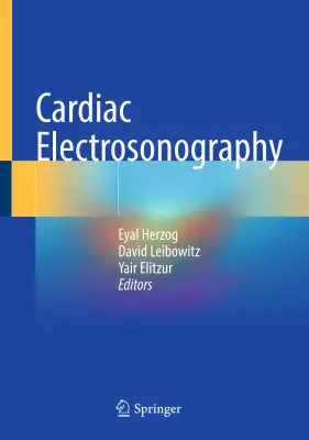 Cardiac Electrosonography Herzog Eyal, Leibowitz David, …