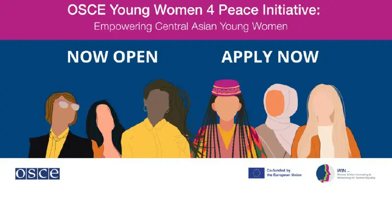 ***📣*** **The OSCE Young Women 4 Peace Initiative: Empowering Central Asian Young Women Programme**