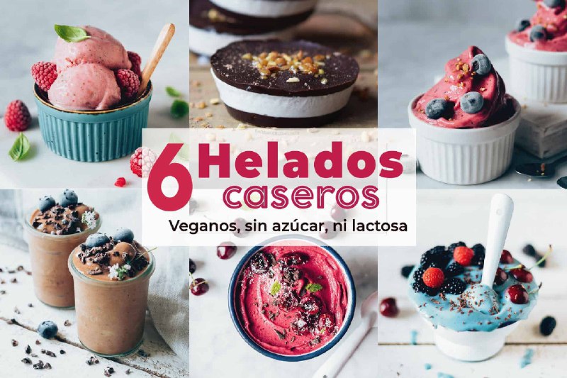 6 Helados Caseros Veganos (Sin Azúcar ni Lactosa)