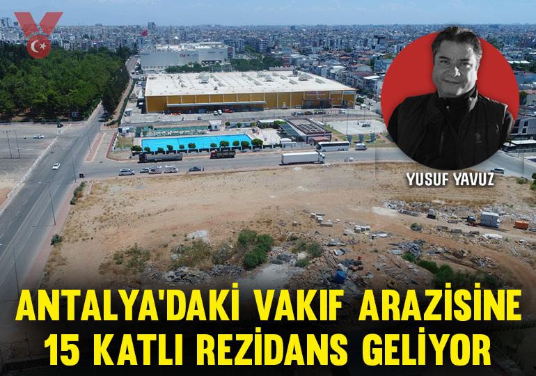 Antalya Kepez’de AVM’lerin bulunduğu bölgedeki vakıf …