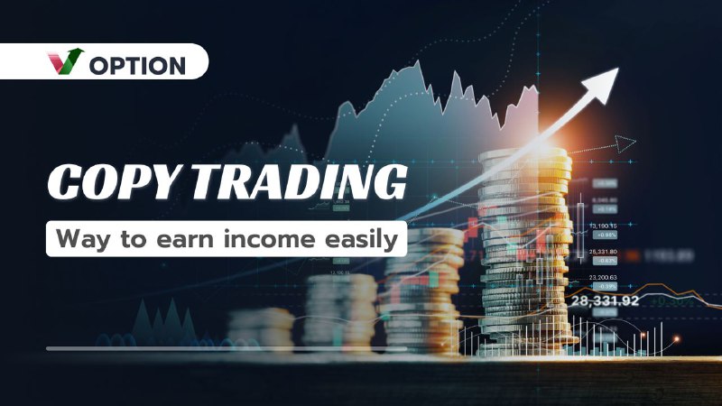 ***💰***COPY TRADING- WAY TO EARN INCOME …