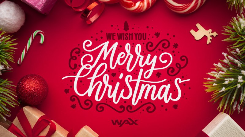 Merry Christmas, WAX fam! ***?***