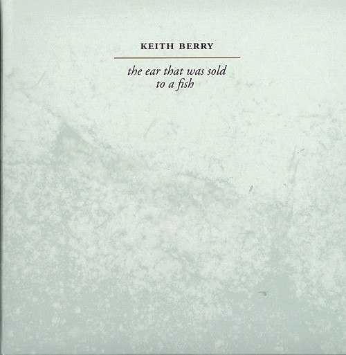 Keith Berry - The Ear That …