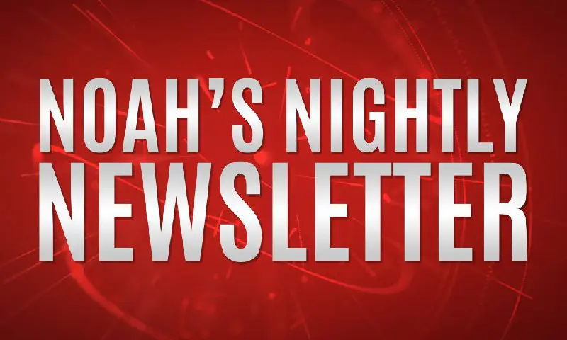 Noah's Nightly Newsletter