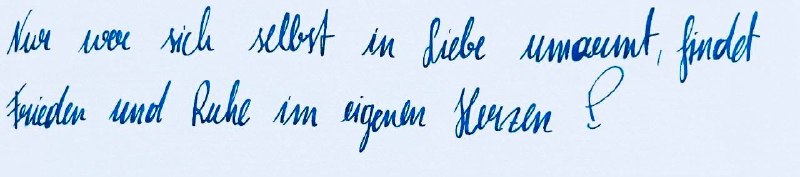 *Nur wer sich selbst in Liebe …