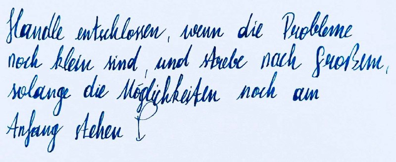 *Handle entschlossen, wenn die Probleme noch …