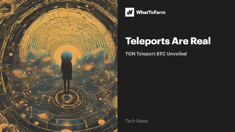 ***🔗*** **Teleports Are Real: TON Teleport …