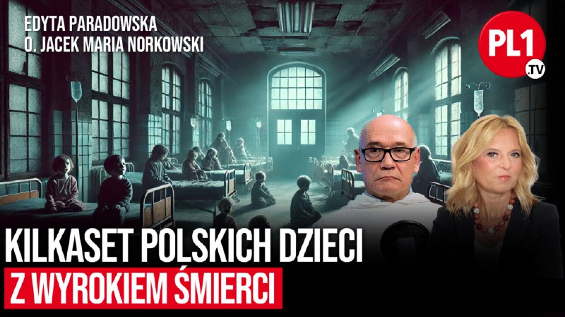 ***⚠️*** [**Kilkaset polskich dzieci z wyrokiem …