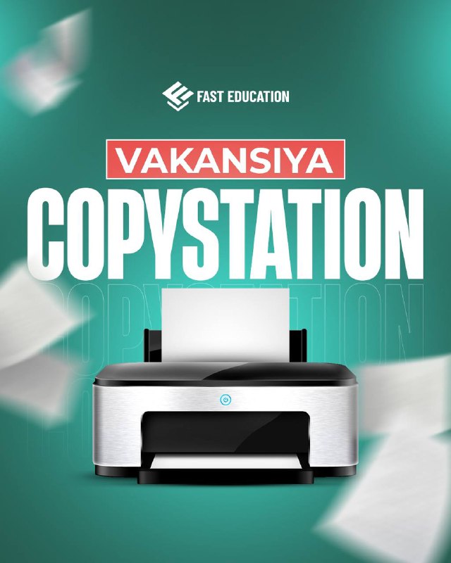 ***📄*** **Bizda qaynoq vakansiya:** “**Copystation”