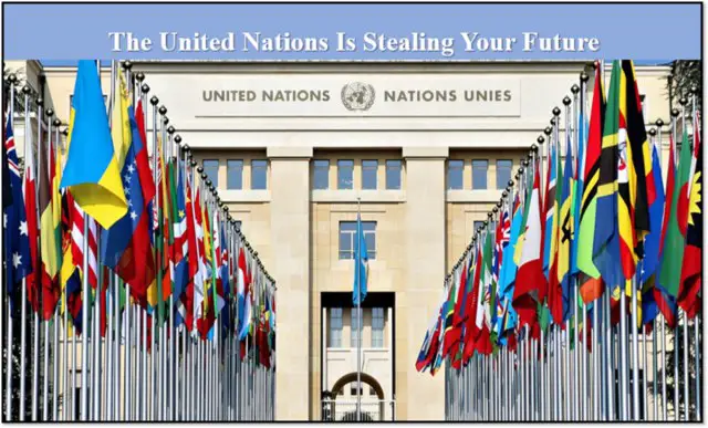 The United Nations Is Stealing Your Future