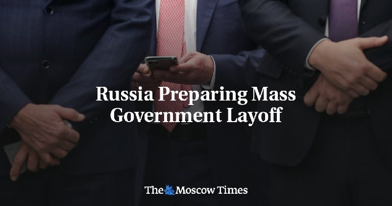 **Russia Preparing Mass Government Layoff**