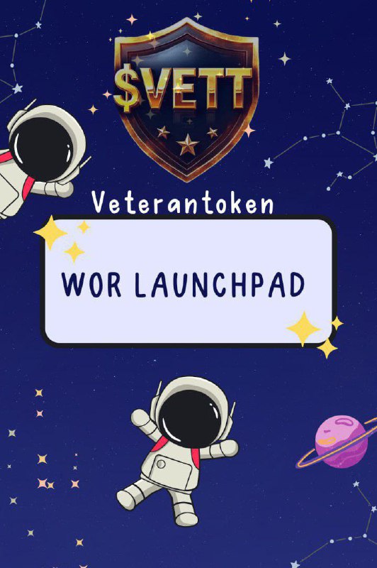 ***🌟***WOR LAUNCHPAD / VETERAN $VETT***🌟***