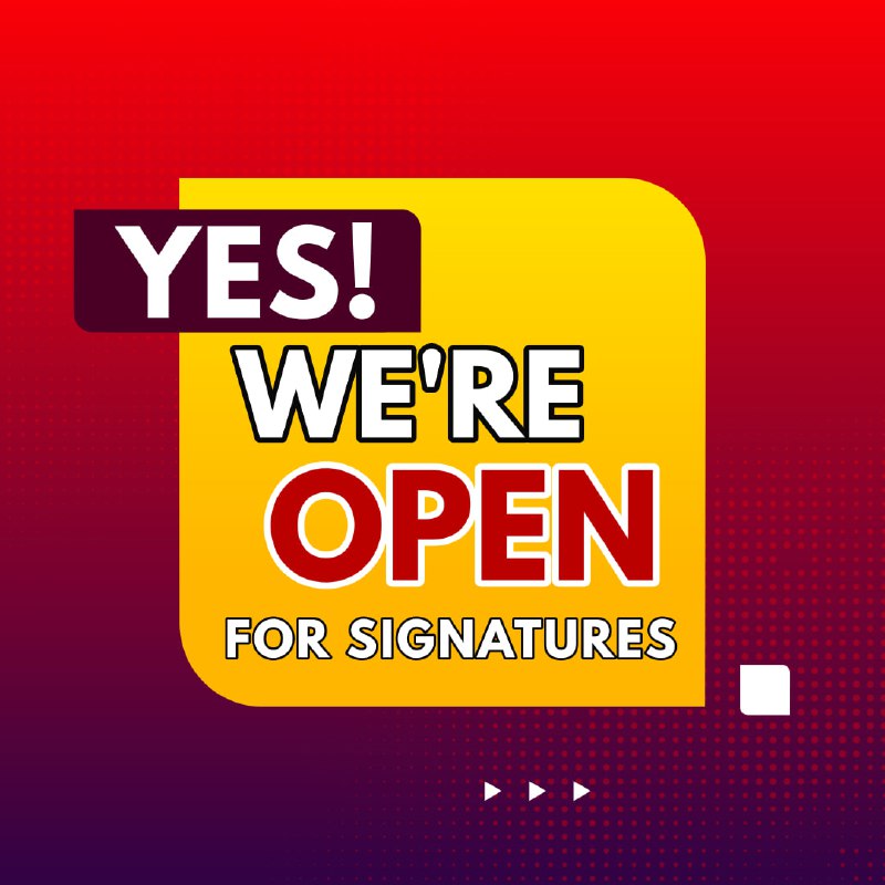 WE ARE OPEN FOR SIGNATURES !!!!