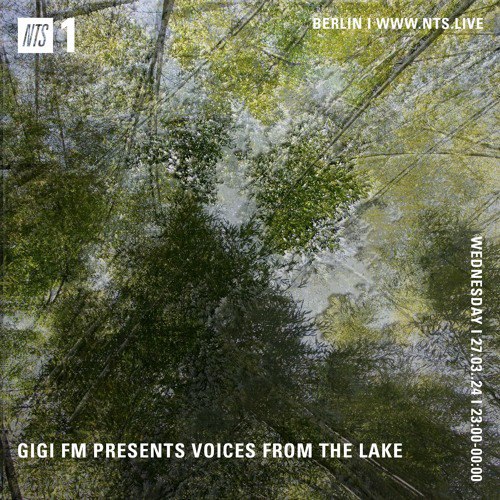 [Должно быть здесь](https://soundcloud.com/gigi-fm/nts-radio-gigi-fm-presents-voices-from-the-lake-march-2024)