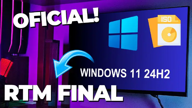 Windows 11 24H2 RTM FINAL é …