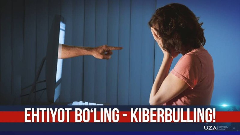 **Ehtiyot bo‘ling - kiberbulling! (+video)**