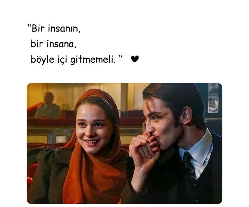 *Bir insanın, bir insana