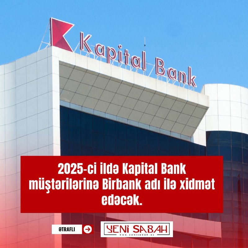 2025-ci ildə Kapital Bank müştərilərinə Birbank …