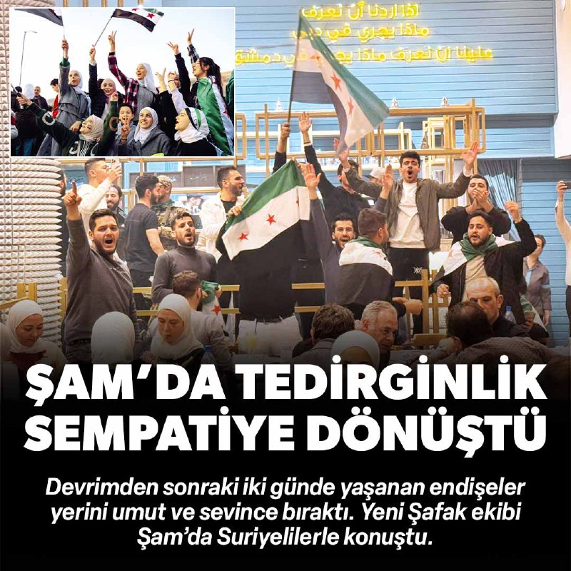 Şam'daki tedirginlik yerini umut ve sevince …