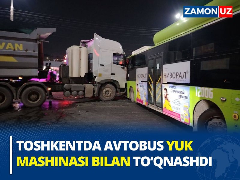 **Toshkentda avtobus yuk mashinasi bilan to‘qnashdi**