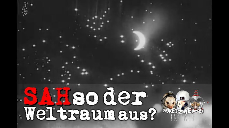 *WOW* SAH so früher der Weltraum …