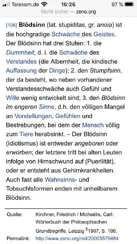 so amüsant das hier klingen mag, war die medizinische Bezeichnung der Wortes **Blödsinn**, dass sich aus **Dummheit** und **Stumpfsinn** bildet.